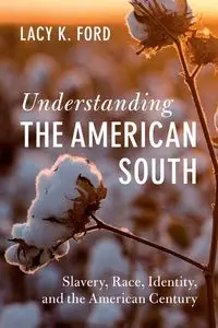 Understanding the American South - Lacy K. Ford