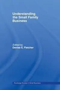 Understanding the Small Family Business - Fletcher Denise