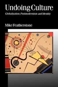 Undoing Culture - Mike Featherstone