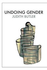 Undoing Gender - Judith Butler