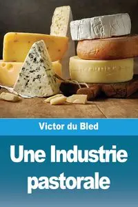 Une Industrie pastorale - Victor du Bled