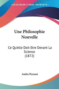 Une Philosophie Nouvelle - Andre Pezzani