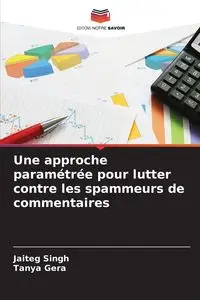 Une approche paramétrée pour lutter contre les spammeurs de commentaires - Singh Jaiteg