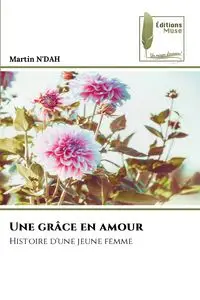 Une grâce en amour - Martin N'DAH