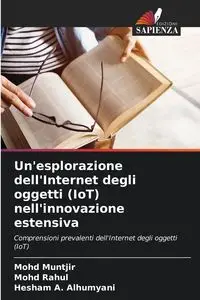 Un'esplorazione dell'Internet degli oggetti (IoT) nell'innovazione estensiva - Muntjir Mohd