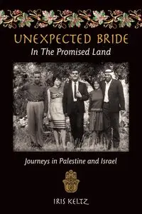 Unexpected Bride in the Promised Land - Iris Keltz