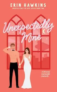 Unexpectedly Mine - Erin Hawkins