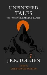 Unfinished Tales - Tolkien J.R.R.