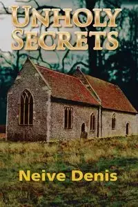 Unholy Secrets - Denis Neive