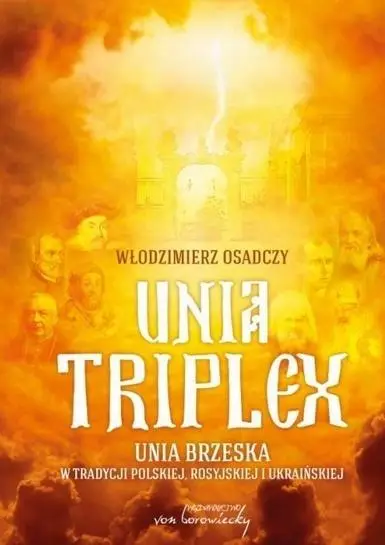 Unia triplex. Unia brzeska w tradycji polskiej... - Włodzimierz Osadczy