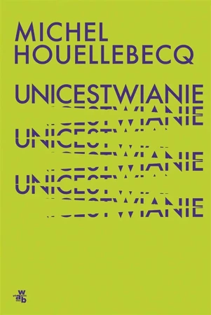 Unicestwianie - Michel Houellebecq, Beata Geppert