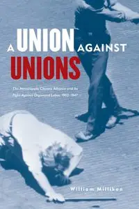 Union Against Unions - William Millikan
