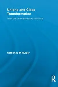 Unions and Class Transformation - Catherine P. Mulder