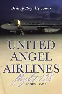 United Angel Airlines Flight 128 - Jones Bishop Royalty