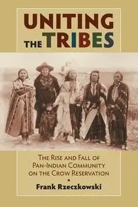 Uniting the Tribes - Frank Rzeczkowski