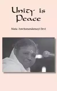 Unity Is Peace - Devi Sri Mata Amritanandamayi