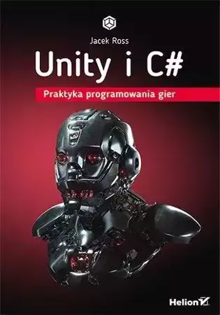 Unity i C#. Praktyka programowania gier - Jacek Ross