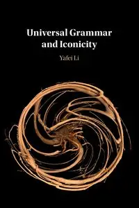 Universal Grammar and Iconicity - Li Yafei