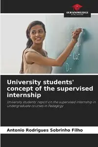 University students' concept of the supervised internship - Antonio Sobrinho Filho Rodrigues