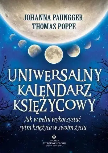 Uniwersalny kalendarz księżycowy - Johanna Paungger, Thomas Poppe