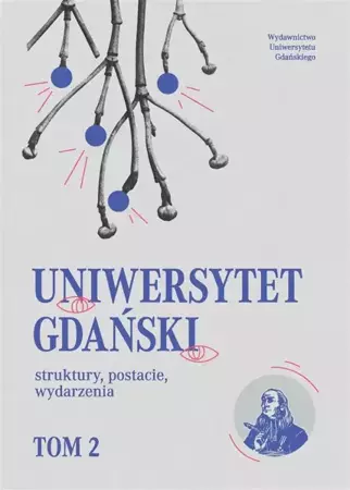 Uniwersytet Gdański struktury, postacie.. T.2 - praca zbiorowa