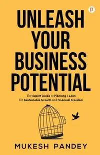 Unleash Your Business Potential - Kulothia Mukesh