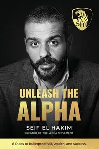 Unleash the Alpha - El Hakim Seif