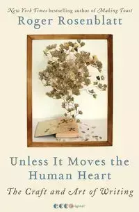 Unless It Moves the Human Heart - Roger Rosenblatt