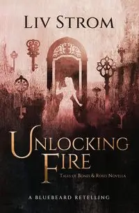 Unlocking Fire - Strom Liv