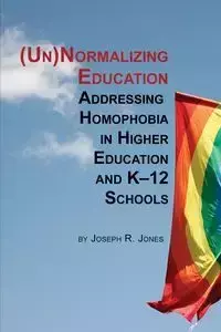 Unnormalizing Education - Joseph R. Jones