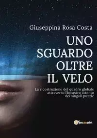 Uno sguardo oltre il velo - Giuseppina Rosa Costa