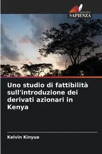 Uno studio di fattibilità sull'introduzione dei derivati azionari in Kenya - Kelvin Kinyua