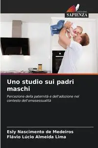 Uno studio sui padri maschi - Nascimento de Medeiros Esly