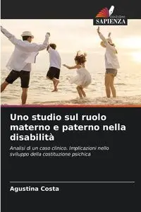 Uno studio sul ruolo materno e paterno nella disabilità - Agustina Costa