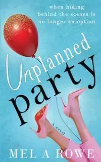 Unplanned Party - Mel Rowe A