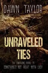 Unraveled Ties - Taylor Dawn