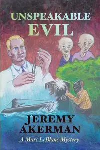 Unspeakable Evil - Jeremy Akerman