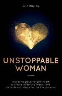 Unstoppable Woman - Bayley Glin