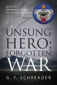 Unsung Hero; Forgotten War - Schreader G. F.