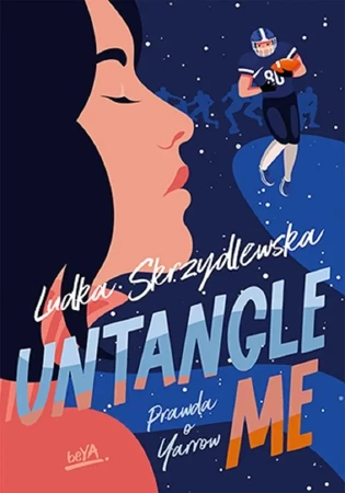 Untangle Me. Seria: Prawda o Yarrow - Ludka Skrzydlewska