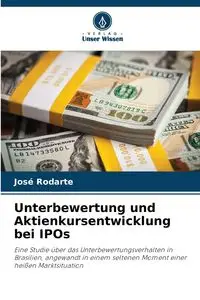 Unterbewertung und Aktienkursentwicklung bei IPOs - Rodarte José