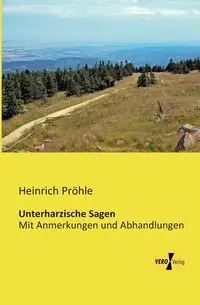 Unterharzische Sagen - Pröhle Heinrich