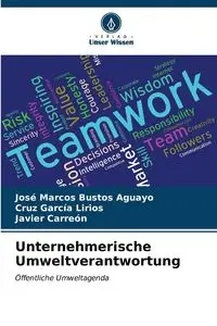 Unternehmerische Umweltverantwortung - Marcos Bustos Aguayo José