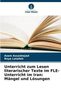 Unterricht zum Lesen literarischer Texte im FLE-Unterricht im Iran - Assadnejad Azam