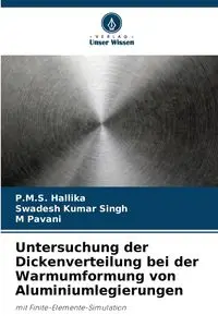 Untersuchung der Dickenverteilung bei der Warmumformung von Aluminiumlegierungen - Hallika P.M.S.