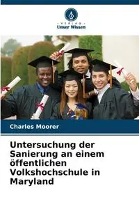 Untersuchung der Sanierung an einem öffentlichen Volkshochschule in Maryland - Charles Moorer