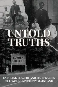 Untold Truths - Loyola University Maryland