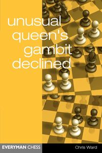 Unusual Queen's Gambit Declined - Ward Chris