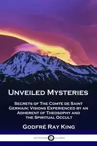 Unveiled Mysteries - Ray King Godfré