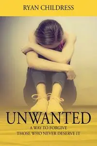 Unwanted - Ryan Childress